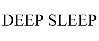 DEEP SLEEP