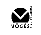VOGES TIME CREATIONS