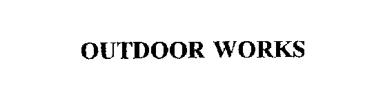 OUTDOOR WORKS