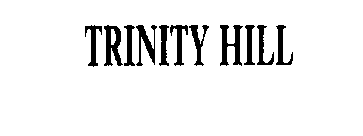 TRINITY HILL