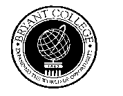 BRYANT COLLEGE EXPANDING THE WORLD OF OPPORTUNITY 1863