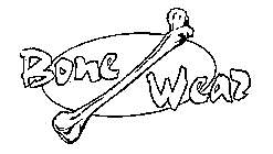 BONE WEAR