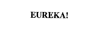 EUREKA!