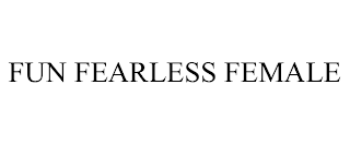 FUN FEARLESS FEMALE