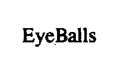 EYEBALLS