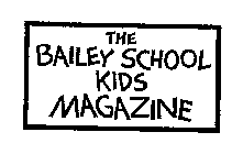 THE BAILEY SCHOOL KIDS MAGAZINE