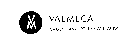 VM VALMECA VALENCIANA DE MECANIZACION