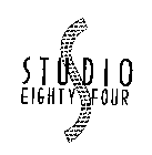 S STUDIO EIGHTY FOUR