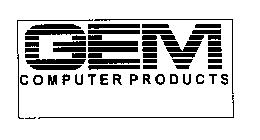 GEM COMPUTER PRODUCTS