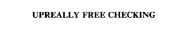 UPREALLY FREE CHECKING