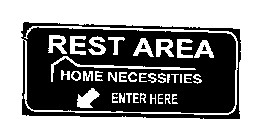 REST AREA HOME NECESSITIES ENTER HERE