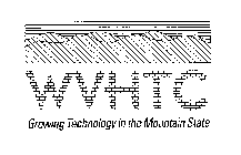 WVHTC GROWING TECHNOLOGY IN THE MOUNTAIN STATE