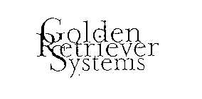 GOLDEN RETRIEVER SYSTEMS