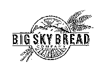 BIG SKY BREAD COMPANY