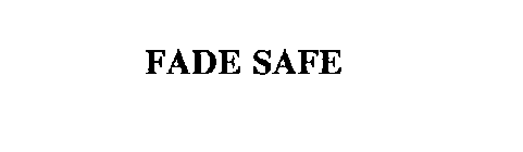 FADE SAFE