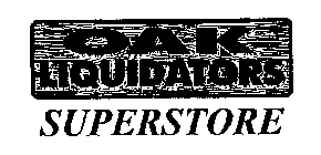 OAK LIQUIDATORS SUPERSTORE