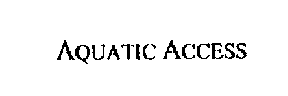 AQUATIC ACCESS