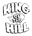 KING OF THE HILL