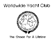 WORLDWIDE YACHT CLUB WWYC THE CHOICE FOR A LIFETIME