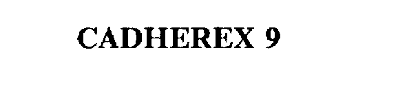 CADHEREX 9