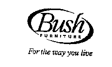 BUSH FURNITURE FOR THE WAY YOU LIVE