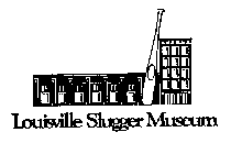 LOUISVILLE SLUGGER MUSEUM