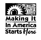 MAKING IT IN AMERICA STARTS HERE