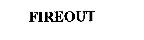 FIREOUT