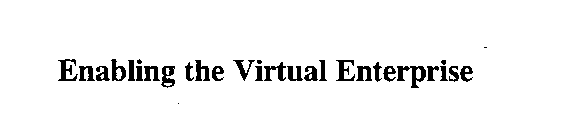 ENABLING THE VIRTUAL ENTERPRISE