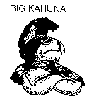 BIG KAHUNA