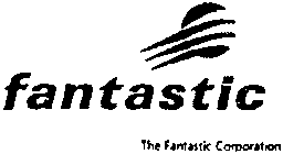 FANTASTIC THE FANTASTIC CORPORATION