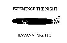 EXPERIENCE THE NIGHT HAVANA NIGHTS