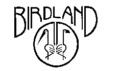 BIRDLAND