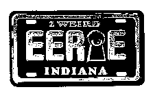 2 WEIRD EERIE INDIANA