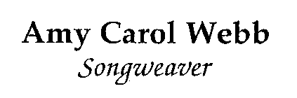 AMY CAROL WEBB SONGWEAVER