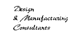 DESIGN & MANUFACTURING CONSULTANTS