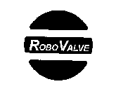 ROBOVALVE