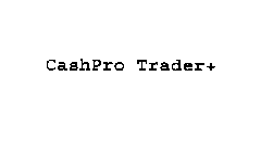 CASHPRO TRADER+