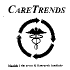 CARETRENDS HEALTH EDUCATION & RESEARCH INSTITUTE