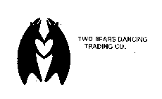 TWO BEARS DANCING TRADING CO.