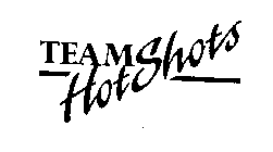 TEAM HOT SHOTS