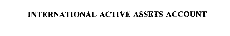 INTERNATIONAL ACTIVE ASSETS ACCOUNT