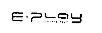 E PLAY ELECTRONIC PLAY