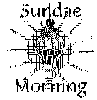 SUNDAE MORNING