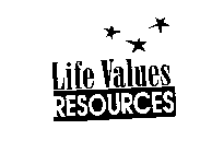 LIFE VALUES RESOURCES