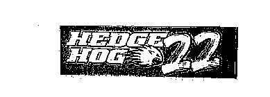 HEDGE HOG 22