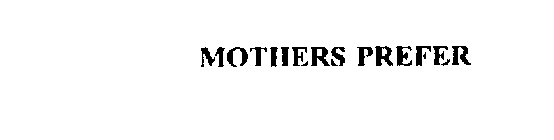 MOTHERS PREFER