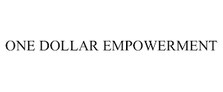 ONE DOLLAR EMPOWERMENT