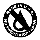 MADE IN U.S.A. NO SWEATSHOP LABOR