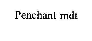 PENCHANT MDT